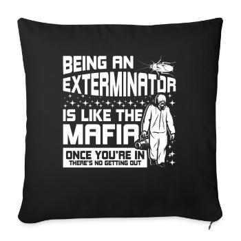 Être un exterminateur, c’est comme la mafia - Housse de coussin décorative 45 x 45 cm - noir - Devant