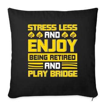 Less stress and enjoy retirement - Sofa pillowcase 17,3'' x 17,3'' (45 x 45 cm) - black - Front