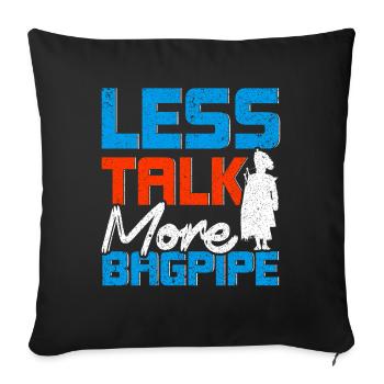 Less talking more bagpipes - Sofa pillowcase 17,3'' x 17,3'' (45 x 45 cm) - black - Front