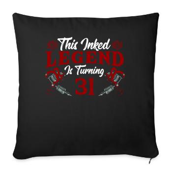 This Ink Legend Turns 31 Fantastic 31. - Sofa pillowcase 17,3'' x 17,3'' (45 x 45 cm) - black - Front