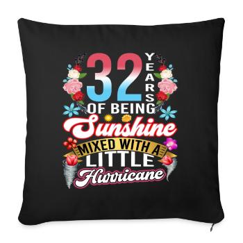 32 years of sunshine mixed with a small - Sofa pillowcase 17,3'' x 17,3'' (45 x 45 cm) - black - Front