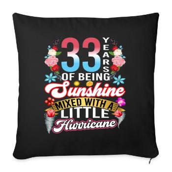 33 years of sunshine mixed with a small - Sofa pillowcase 17,3'' x 17,3'' (45 x 45 cm) - black - Front