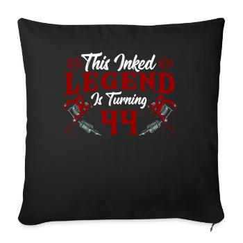 This ink legend turns 44 Fantastic 44. - Sofa pillowcase 17,3'' x 17,3'' (45 x 45 cm) - black - Front