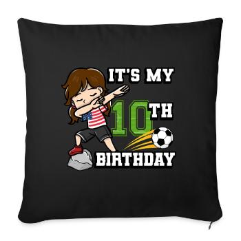 Soccer Girl It's My 10th Birthday Amerikanische - Sofakissenbezug 45 x 45 cm - Schwarz - Vorne