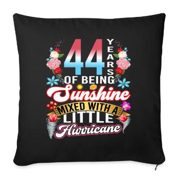 44 years of sunshine mixed with a small - Sofa pillowcase 17,3'' x 17,3'' (45 x 45 cm) - black - Front