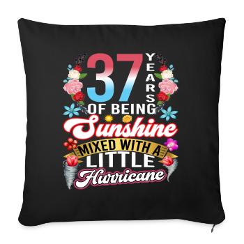 37 years of sunshine mixed with a small - Sofa pillowcase 17,3'' x 17,3'' (45 x 45 cm) - black - Front