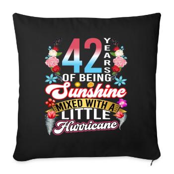 42 years of sunshine mixed with a small - Sofa pillowcase 17,3'' x 17,3'' (45 x 45 cm) - black - Front