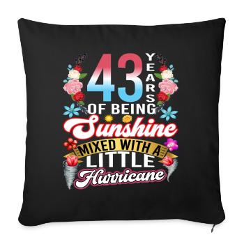43 years of sunshine mixed with a small - Sofa pillowcase 17,3'' x 17,3'' (45 x 45 cm) - black - Front