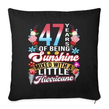 47 years of sunshine mixed with a small - Sofa pillowcase 17,3'' x 17,3'' (45 x 45 cm) - black - Front