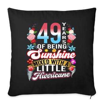 49 years of sunshine mixed with a small - Sofa pillowcase 17,3'' x 17,3'' (45 x 45 cm) - black - Front
