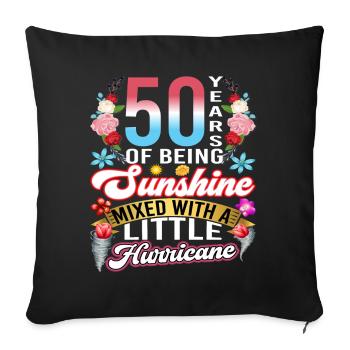 50 years of sunshine mixed with a small - Sofa pillowcase 17,3'' x 17,3'' (45 x 45 cm) - black - Front