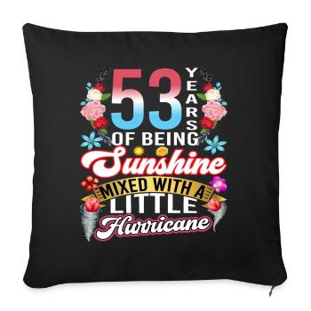 53 years of sunshine mixed with a small - Sofa pillowcase 17,3'' x 17,3'' (45 x 45 cm) - black - Front