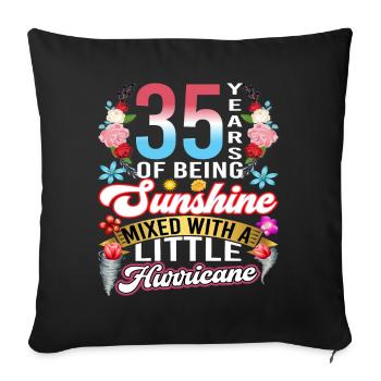 35 years of sunshine mixed with a small - Sofa pillowcase 17,3'' x 17,3'' (45 x 45 cm) - black - Front