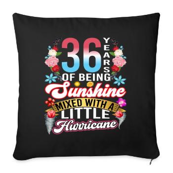 36 years of sunshine mixed with a small - Sofa pillowcase 17,3'' x 17,3'' (45 x 45 cm) - black - Front