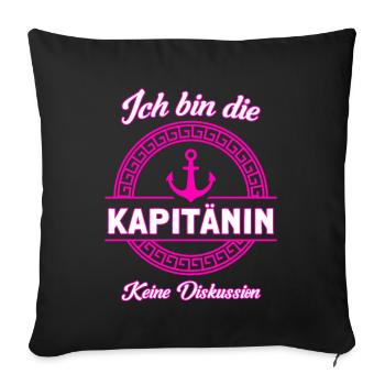 Ich Bin Die Kapitänin Keine Diskussion - Sofakissenbezug 45 x 45 cm - Schwarz - Vorne