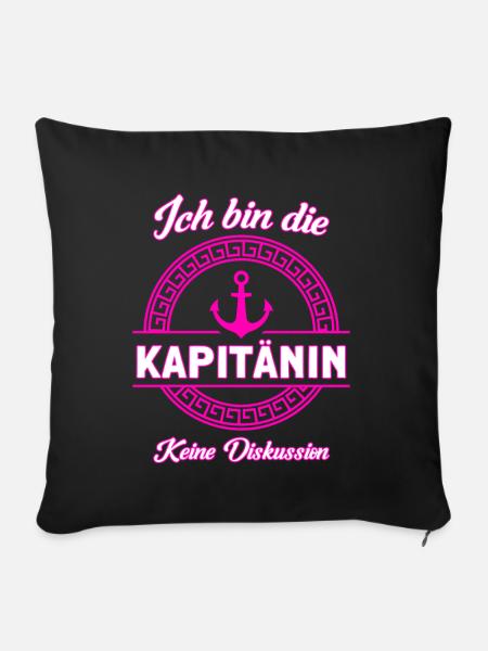 Ich Bin Die Kapitänin Keine Diskussion - Sofakissenbezug 45 x 45 cm - Schwarz