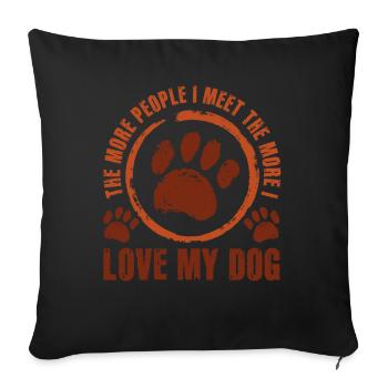 The More People I Meet The More I Like My Dog - Sofa pillowcase 17,3'' x 17,3'' (45 x 45 cm) - black - Front