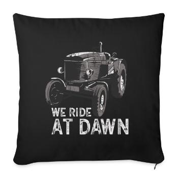 We Ride At Dawn Dad Lawn Mower Make Laugh Day Yard - Sofakissenbezug 45 x 45 cm - Schwarz - Vorne