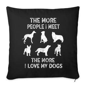 The More People I Meet The More I Like My Dog - Sofa pillowcase 17,3'' x 17,3'' (45 x 45 cm) - black - Front