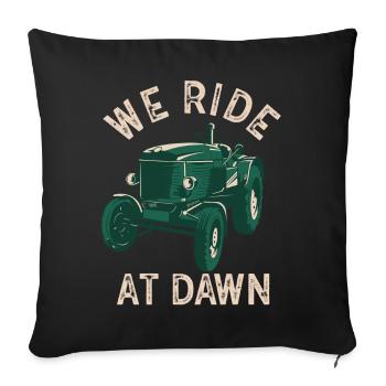 We Ride At Dawn Dad Lawn Mower Make Laugh Day Yard - Sofa pillowcase 17,3'' x 17,3'' (45 x 45 cm) - black - Front