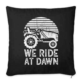 We Ride At Dawn Dad Lawn Mower Make Laugh Day Yard - Sofa pillowcase 17,3'' x 17,3'' (45 x 45 cm) - black - Front