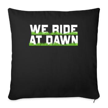 We Ride At Dawn Dad Lawn Mower Make Laugh Day Yard - Sofa pillowcase 17,3'' x 17,3'' (45 x 45 cm) - black - Front