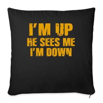 Im Up Il me voit Im Down Dicton inspirant - Housse de coussin décorative 45 x 45 cm - noir - Devant