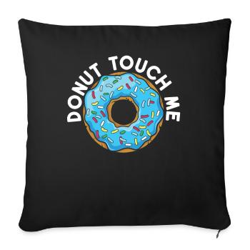 Donut Touch Me | Donut Lover Tshirt | Drôle de beignet - Housse de coussin décorative 45 x 45 cm - noir - Devant