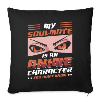 My Soulmate Is An Anime Character | - Sofa pillowcase 17,3'' x 17,3'' (45 x 45 cm) - black - Front