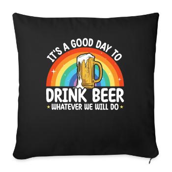 It's A Good Day To Drink Beer | Bierliebhaber - Sofakissenbezug 45 x 45 cm - Schwarz - Vorne