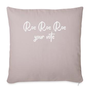 Roe Your Vote Pro-Choice Womens Feminist - Sofakissenbezug 45 x 45 cm - helles Taupe - Vorne
