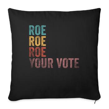 Roe Your Vote Pro-Choice Womens Feminist - Sofakissenbezug 45 x 45 cm - Schwarz - Vorne