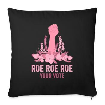 Roe Your Vote Pro-Choice Womens Feminist - Sofa pillowcase 17,3'' x 17,3'' (45 x 45 cm) - black - Front