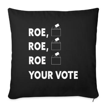 Roe Your Vote Pro-Choice Womens Feminist - Sofakissenbezug 45 x 45 cm - Schwarz - Vorne