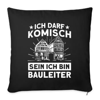 Ich Bin Bauleiter Bauherr Bauleiter - Sofakissenbezug 45 x 45 cm - Schwarz - Vorne