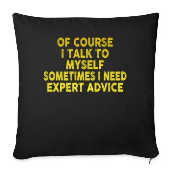 Of Course, I Talk to Myself Sometimes - Sofa pillowcase 17,3'' x 17,3'' (45 x 45 cm) - black - Front