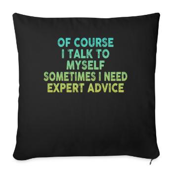 Of Course, I Talk to Myself Sometimes - Sofa pillowcase 17,3'' x 17,3'' (45 x 45 cm) - black - Front