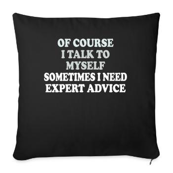 Of Course, I Talk to Myself Sometimes - Sofa pillowcase 17,3'' x 17,3'' (45 x 45 cm) - black - Front
