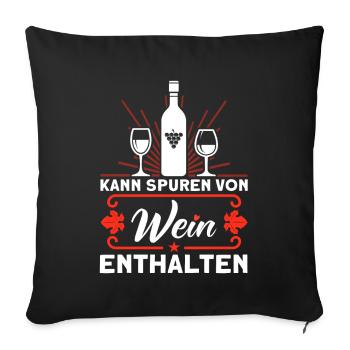 Wein Weinliebhaber Weintrinker Weinfest Geschenk - Sofakissenbezug 45 x 45 cm - Schwarz - Vorne