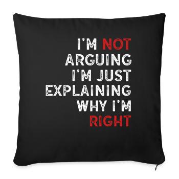 Je n’argumente pas, j’explique juste pourquoi j’ai raison - Housse de coussin décorative 45 x 45 cm - noir - Devant