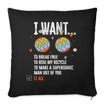 I Want To Break Free Ride My Bicycle - Sofa pillowcase 17,3'' x 17,3'' (45 x 45 cm) - black - Front