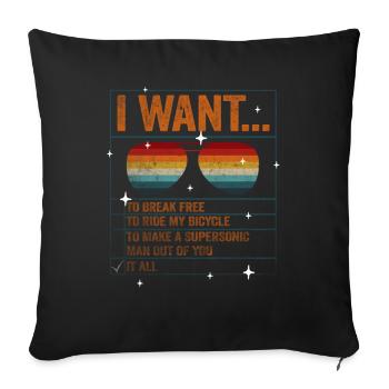 I Want To Break Free Ride My Bicycle - Sofa pillowcase 17,3'' x 17,3'' (45 x 45 cm) - black - Front