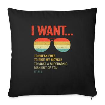 I Want To Break Free Ride My Bicycle - Sofa pillowcase 17,3'' x 17,3'' (45 x 45 cm) - black - Front
