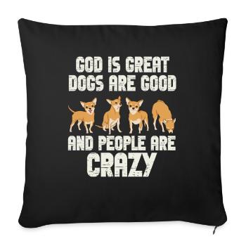 God Is Great Dogs Are Good And People Are Crazy - Sofa pillowcase 17,3'' x 17,3'' (45 x 45 cm) - black - Front