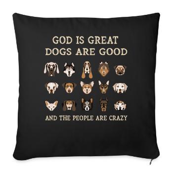 God Is Great Dogs Are Good And People Are Crazy - Sofa pillowcase 17,3'' x 17,3'' (45 x 45 cm) - black - Front