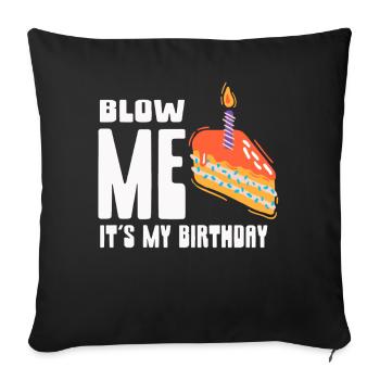Blow Me Its My Birthday - Sofa pillowcase 17,3'' x 17,3'' (45 x 45 cm) - black - Front