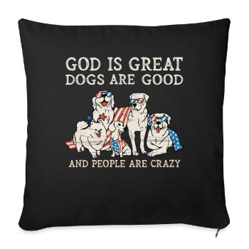 God Is Great Dogs Are Good And People Are Crazy - Sofa pillowcase 17,3'' x 17,3'' (45 x 45 cm) - black - Front