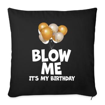 Blow Me Its My Birthday - Sofa pillowcase 17,3'' x 17,3'' (45 x 45 cm) - black - Front