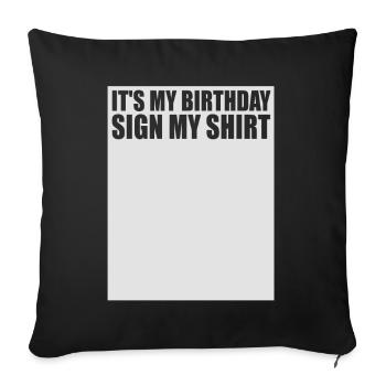 Its my Birthday Sign My Shirt - Sofakissenbezug 45 x 45 cm - Schwarz - Vorne