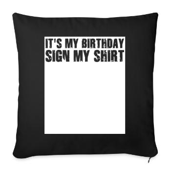 Its my Birthday Sign My Shirt - Sofakissenbezug 45 x 45 cm - Schwarz - Vorne